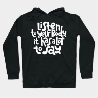 Fitness Motivational Quote - Listen To Your Body - Inspirational Workout Gym Quotes Typography (BW) Hoodie